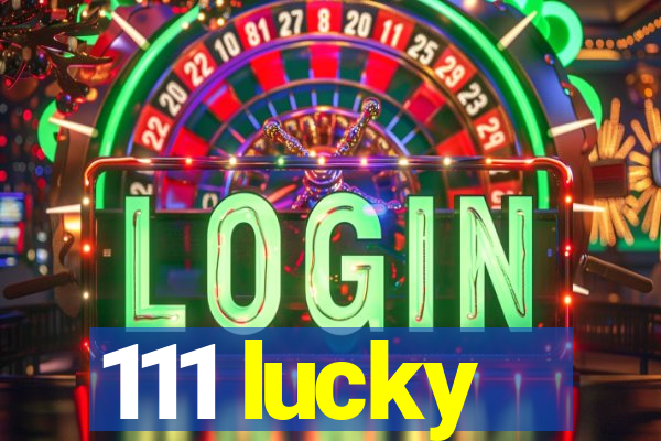 111 lucky